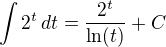 $\int 2^t\,dt=\frac{2^t}{\ln(t)}+C$