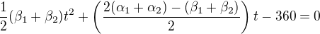 kopírovat do textarea $\frac{1}{2}(\beta_1+\beta_2)t^2+\(\frac{2(\alpha_1+\alpha_2)-(\beta_1+\beta_2)}{2}\)t-360=0$