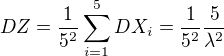 $DZ = \frac{1}{5^{2}}\sum_{i=1}^{5} DX_{i}= \frac{1}{5^{2}}\frac{5}{\lambda^{2} }$