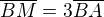 $\overline{BM}=3\overline{BA}$