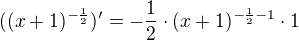 $((x+1)^{-\frac 12})^{\prime}=-\frac 12\cdot (x+1)^{-\frac 12-1}\cdot 1$