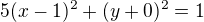 $5(x-1)^{2}+(y+0)^{2}=1 $