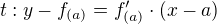 $t: y-f_{(a)}=f'_{(a)}\cdot (x-a)$