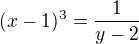 $(x-1)^3=\frac {1}{y-2} $