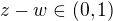 $z-w\in(0,1)$