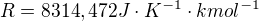 $R=8314, 472 J\cdot K^{-1}\cdot kmol^{-1}$