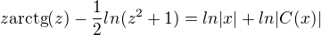 $z\mathrm{arctg}{\left(z\right)}-\frac{1}{2}ln(z^2+1)=ln |x| + ln |C(x)|$