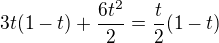 $3t(1-t)+\frac{6 t^2}{2}={\frac t2}(1-t)$