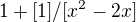 $1+{[1]/[{x^2-2x}]}$