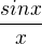 $\frac{sinx}{x}$