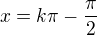 $x=k\pi -\frac{\pi }{2}$