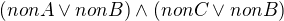 $(nonA\vee nonB)\wedge (nonC\vee nonB)$