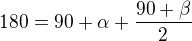 kopírovat do textarea $180 = 90 + \alpha + \frac{90 + \beta}{2}$