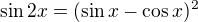 $\sin2x=(\sin x-\cos x)^2$