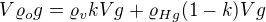 $V\varrho_og=\varrho_vkVg+\varrho_{Hg}(1-k)Vg$