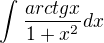 $\int_{}^{}\frac{arctg x}{1+x^{2}} dx$