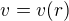 $v = v(r)$