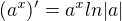 $ (a^x)'=a^xln|a|$