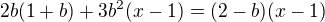 $2b(1+b)+3b^{2}(x-1)=(2-b)(x-1)$