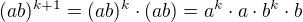 $(ab)^{k+1}=(ab)^{k}\cdot (ab)=a^k\cdot a \cdot b^k \cdot b$