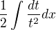 $\frac{1}{2}\int\frac{dt}{t^2}dx$