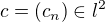 $c = (c_n) \in l^2$