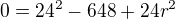 $0=24^2-648+24r^2$