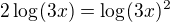 $2\log_{}(3x)=\log_{}(3x)^{2}$