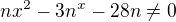 $nx^{2}-3n^{x}-28n\not =0$