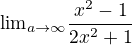 kopírovat do textarea ${\lim}\limits_{a \to \infty}\frac{x^2-1 }{2x^2+1 }$