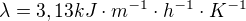 $\lambda =3,13kJ\cdot m^{-1}\cdot h^{-1}\cdot K^{-1}$