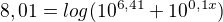 $8,01 = log(10^{6,41}+10^{0,1x})$