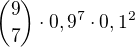 ${9\choose 7}\cdot 0,9^{7}\cdot 0,1^{2}$