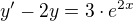 $y'-2y=3\cdot e^{2x}$