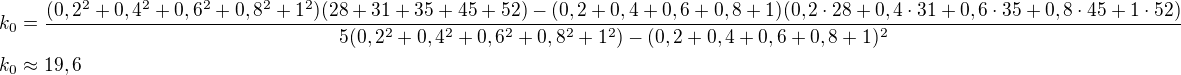 $k_0=\frac{(0,2^2+0,4^2+0,6^2+0,8^2+1^2)(28+31+35+45+52)-(0,2+0,4+0,6+0,8+1)(0,2\cdot28+0,4\cdot31+0,6\cdot35+0,8\cdot45+1\cdot52)}{5(0,2^2+0,4^2+0,6^2+0,8^2+1^2)-(0,2+0,4+0,6+0,8+1)^2}\nl k_0\approx19,6$