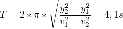 kopírovat do textarea $T=2*\pi*\sqrt{\frac{y_2 ^2-y_1 ^2 }{v_1 ^2-v_2 ^2 }}=4,1 s $