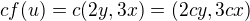 kopírovat do textarea $cf(u)=c(2y,3x)=(2cy,3cx)$