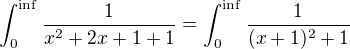 $\int_{0}^{\inf}\frac{1}{x^{2}+2x+1+1}=\int_{0}^{\inf}\frac{1}{(x+1)^{2}+1}$