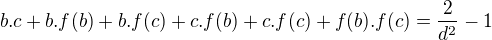 $b.c+b.f(b)+b.f(c)+c.f(b)+c.f(c)+f(b).f(c)=\frac2{d^2}-1$