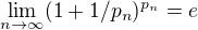 $\lim_{n\to \infty } (1+1/p_{n})^{p_{n}}=e $