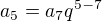 $a_{5}=a_{7}q^{5-7}$