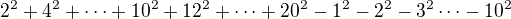 $2^2+4^2+\cdots +10^2+12^2+\cdots +20^2-1^2-2^2-3^2\cdots -10^2$