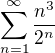 $\sum_{n=1}^{\infty}\frac{n^3 }{2^n }$