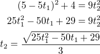 $(5-5t_1)^2+4=9t_2^2\\25t_1^2-50t_1+29=9t_2^2\\t_2=\frac{\sqrt{25t_1^2-50t_1+29}}{3}$