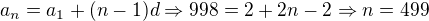 $a_n=a_1+(n-1)d\Rightarrow 998=2+2n-2\Rightarrow n=499$