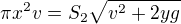 $\pi x^2 v=S_2\sqrt{v^2+2yg}$