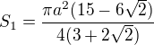 $S_1=\frac{\pi a^2(15-6\sqrt{2})}{4(3+2\sqrt{2})}$