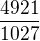 $\frac{4921}{1027}$