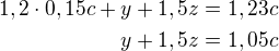 $1,2\cdot 0,15c+y+1,5z=1,23c\\y+1,5z=1,05c$