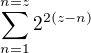 $\sum_{n=1}^{n=z}2^{2(z-n)}$